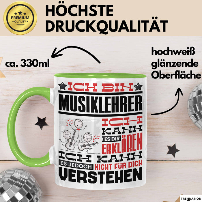 Musiklehrer Geschenk Tasse Geschenkidee für Musiklehrer Geburtstag Lustig Ich Bin Musiklehrer Ich Kann Es Dir Erklären Aber Nicht Für Dich Verstehen Grün Trendation