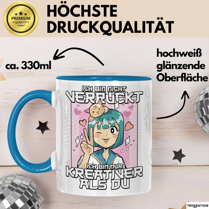 Anime Tasse Verrückt Ich Bin Nicht Verrückt Ich Bin Nur Kreativer Als Du Geschenk Mädchen Kreativ Kaffee-Becher Blau Trendation