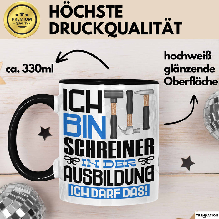 Schreiner Ausbildung Tasse Geschenk Ich Bin Schreiner In Der Ausbildung Ich Darf Das Geschenkidee Spruch Schwarz Trendation