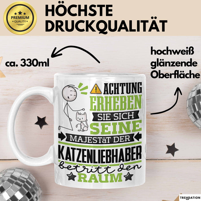 Katzenliebhaber Geschenk Tasse Lustiger Spruch Erheben Sie Sich Der Katzenliebhaber Betritt den Raum Weiß Trendation
