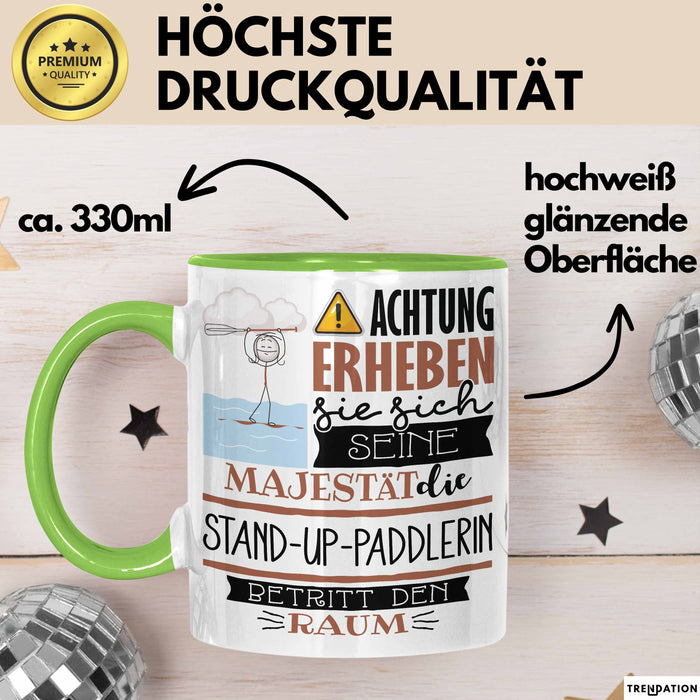 Stand-Up-Paddlerin Tasse Geschenk Lustiger Spruch Bitte Erheben Sie Sich Seine Majestät Die Stand-Up-Paddlerin Betritt Den Raum Grün Trendation