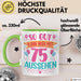 75er Geburtstag Tasse Geschenk Frauen So Gut Kann Man Mit 75 Aussehen Geschenkidee Geburtstag Grün Trendation