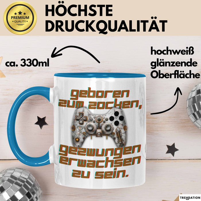 Humor Tasse Gamer – Geboren zum Zocken, gezwungen erwachsen zu sein – Lustiger Kaffee-Becher Geschenk für Gamer und Zocker Lustig Blau Trendation