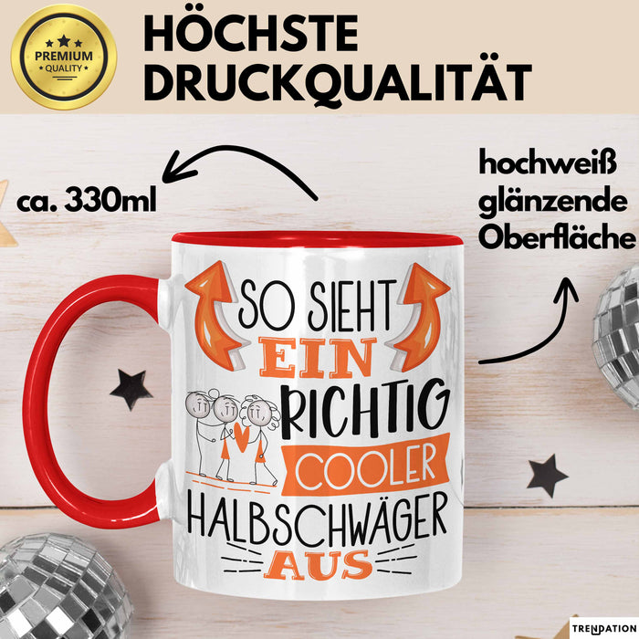 So Sieht Ein Richtig Cooler Halbschwäger Aus Geschenk Tasse Lustiger Spruch Geschenkidee Rot Trendation