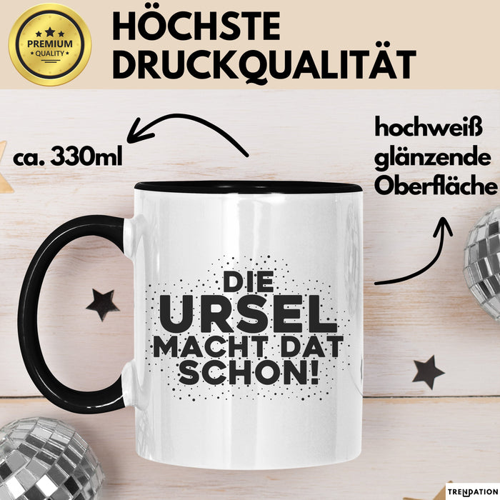 Ursel Tasse Die Ursel Macht Dat Schon Geschenk
