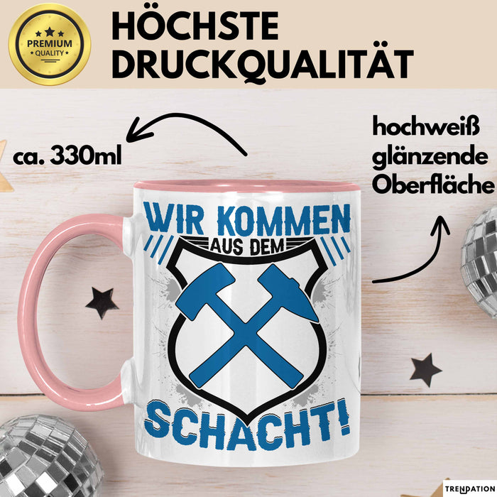Aue im Erzgebirge Tasse Wir Kommen Aus Dem Schacht Steine Klopfen Kaffee-Becher Geschenkidee Geschenk Rosa Trendation