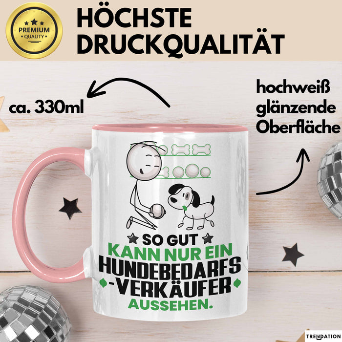 Hundebedarfsverkäufer Geschenk Tasse So Gut Kann Nur Ein Hundebedarfsverkäufer Aussehen Geschenkidee Kaffee-Becher Rosa Trendation