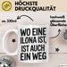 Ilona Tasse Geschenk Wo Eine Ilona Ist Ist Auch Ein Weg Geschenkidee Becher mit Name Weiß Trendation