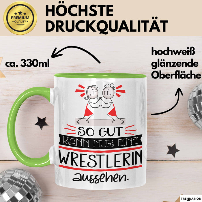 Wrestlerin Geschenk Tasse So Gut Kann Nur Eine Wrestlerin Aussehen Geschenkidee Geburtstag Weihnachten Lustig Grün Trendation