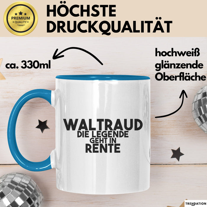 Waltraud Tasse Waltraud – Die Legende Geht In Rente Geschenk