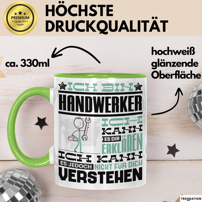 Handwerker Geschenk Tasse Geschenkidee für Handwerker Geburtstag Lustiger Spruch Ich Bin Handwerker Ich Kann Es Dir Erklären Aber Nicht Für Dich Verstehen Funny Grün Trendation