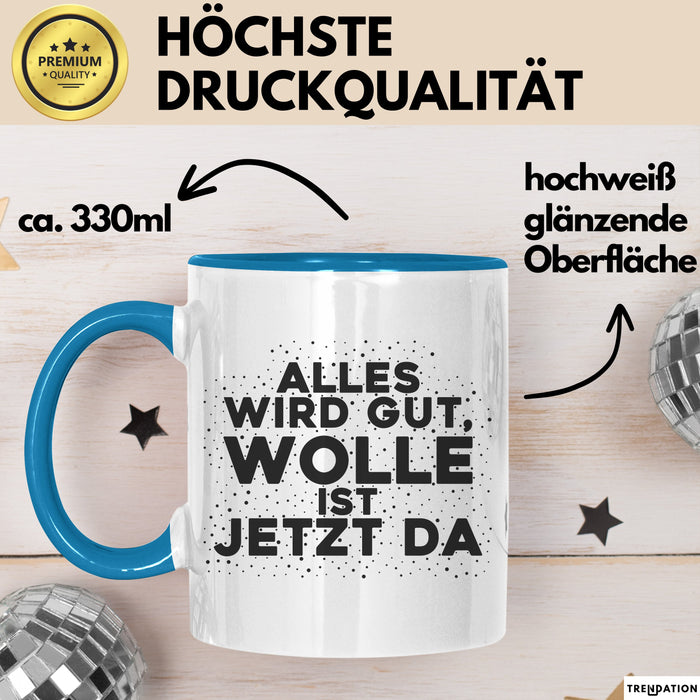 Wolle Tasse Alles Wird Gut, Wolle Ist Jetzt Da Geschenk