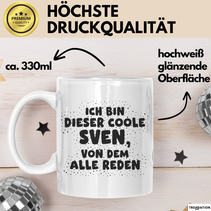 Sven Tasse Ich Bin Dieser Coole Sven, Von Dem Alle Reden Geschenk