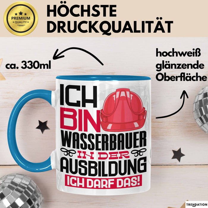 Wasserbauer Ausbildung Tasse Geschenk Ich Bin Wasserbauer In Der Ausbildung Ich Darf Das Geschenkidee Spruch Blau Trendation
