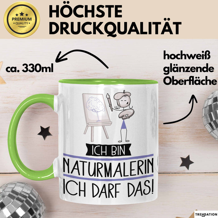 Geschenk für Naturmalerin Tasse Lustige Geschenkidee Geburtstag Ich Bin Naturmalerin Ich Darf Das Grün Trendation