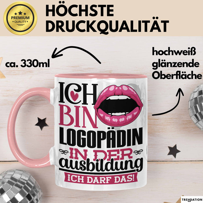 Logopädin Ausbildung Start Geschenk Tasse Ich Bin Logopädin In Der Ausbildung Ich Darf Das Kaffee-Becher Geschenkidee Rosa Trendation