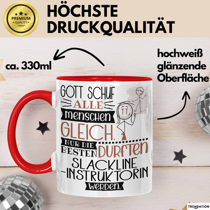 Slackline-Instruktorin Geschenk Becher Tasse Gott Schuf Alle Menschen Gleich Nur Die Besten Durfeten Slackline-Instruktorin Werden Geschenkidee Lustig Rot Trendation