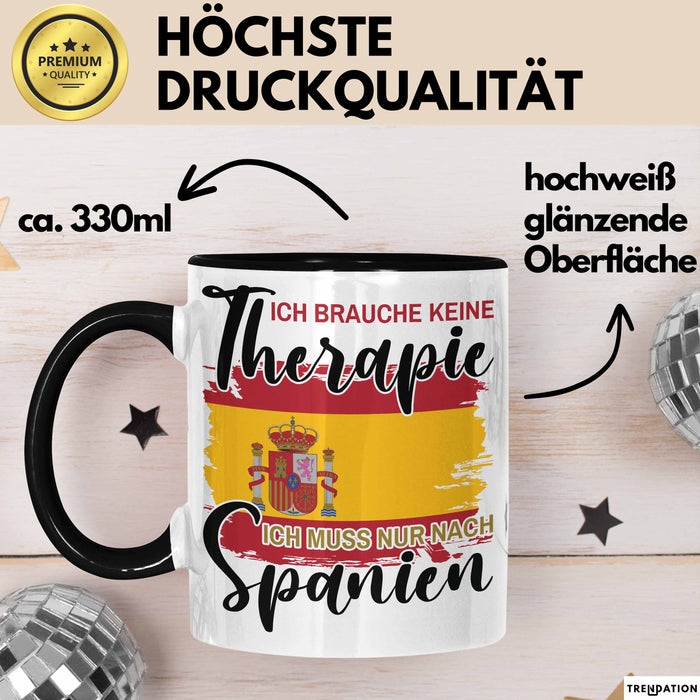 Spanier Tasse Geschenk Ich Brauche Keine Therapie Ich Muss Nur Nach Spanien Geschenkidee Kaffee-Becher Trendation