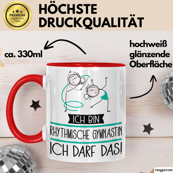 Geschenk für Rhythmische Gymnastin Tasse Lustige Geschenkidee Geburtstag Ich Bin Rhythmische Gymnastin Ich Darf Das Rot Trendation