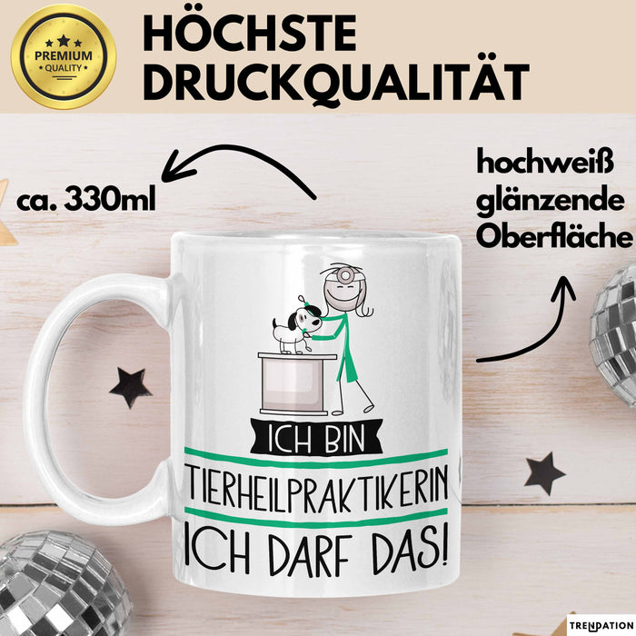 Geschenk für Tierheilpraktikerin Tasse Lustige Geschenkidee Geburtstag Ich Bin Tierheilpraktikerin Ich Darf Das Weiß Trendation
