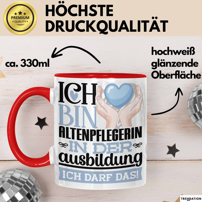 Altenpflegerin Ausbildung Start Geschenk Tasse Ich Bin Altenpflegerin In Der Ausbildung Ich Darf Das Kaffee-Becher Geschenkidee Rot Trendation