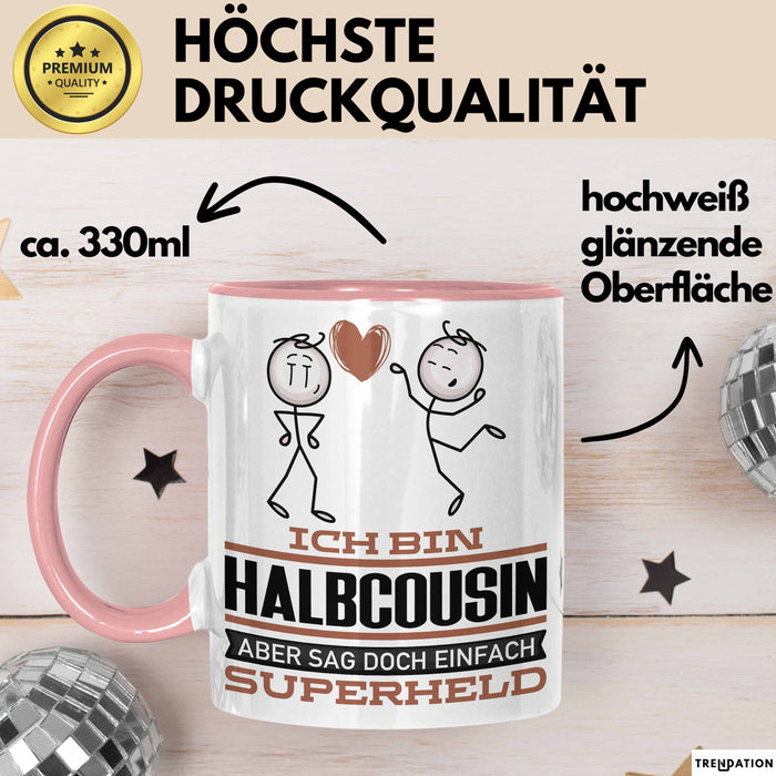 Halbcousin Geschenk Tasse Ich Bin Halbcousin Aber Sag Doch Einfach Superheld Lustige Geschenkdiee für Halbcousin Kaffee-Becher Rosa Trendation
