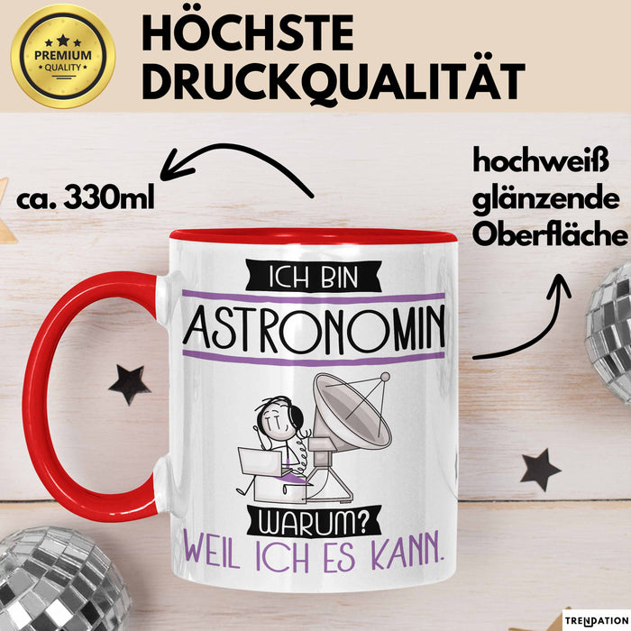 Astronomin Tasse Geschenk Ich Bin Astronomin Warum Weil Ich Es Kann Geschenkidee Geburtstag Rot Trendation