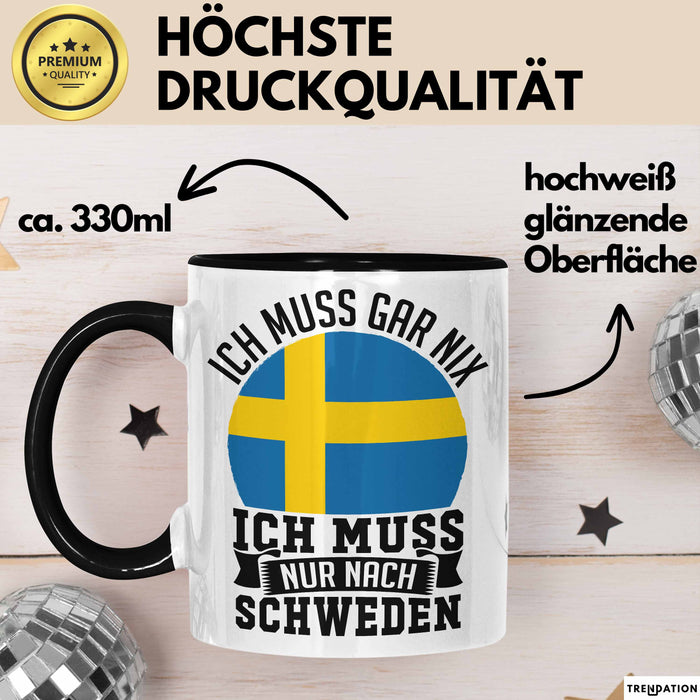 Schweden Tasse Geschenkidee Urlaub Ich Muss Gar Nix Ich Muss Nur Nach Schweden Trendation