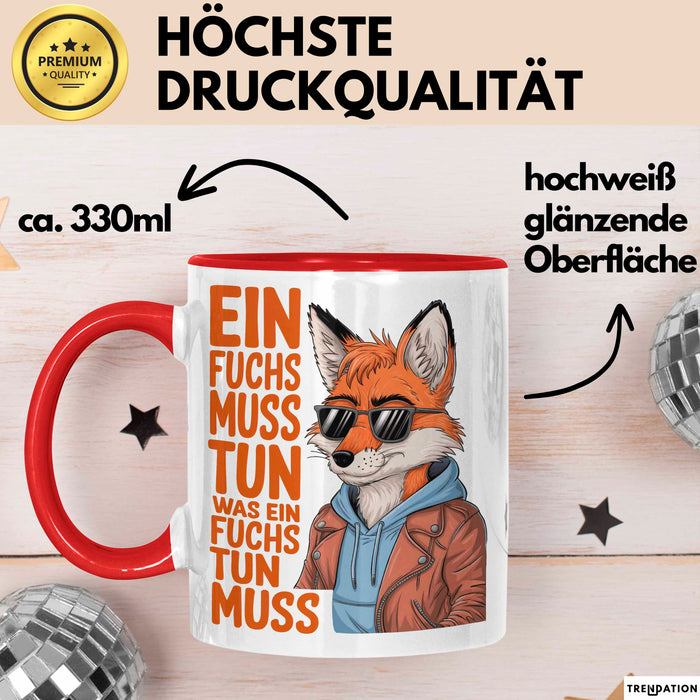 Fuchs Tierliebhaber Tasse Geschenk Lustige Geschenkidee Spruch Ein Fuchs Muss Tun Ein Was Fuchs Tun Muss Rot Trendation
