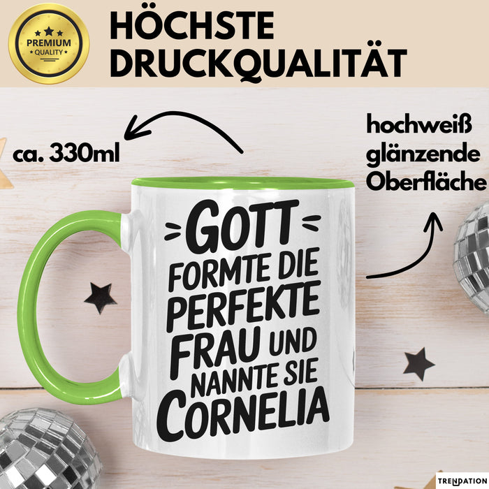 Cornelia Tasse Geschenk Gott Formte Die Perfekte Frau Cornelia Geschenkidee Grün Trendation