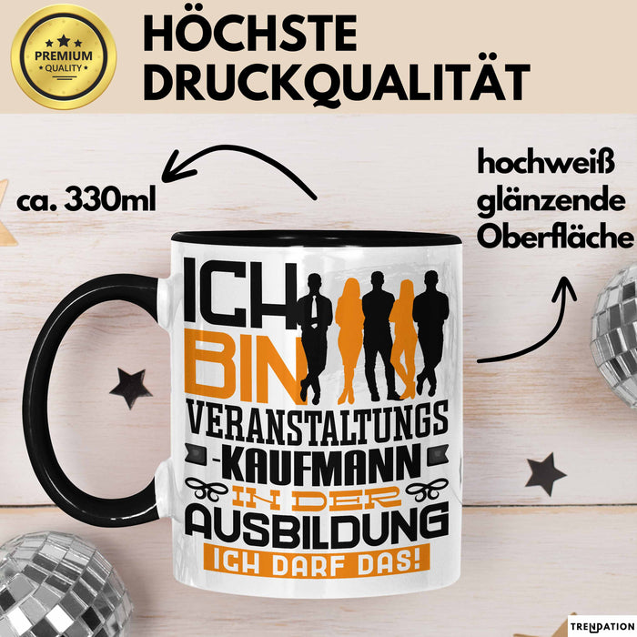 Veranstaltungskaufmann Ausbildung Tasse Geschenk Ich Bin Veranstaltungskaufmann In Der Ausbildung Ich Darf Das Geschenkidee Spruch Schwarz Trendation