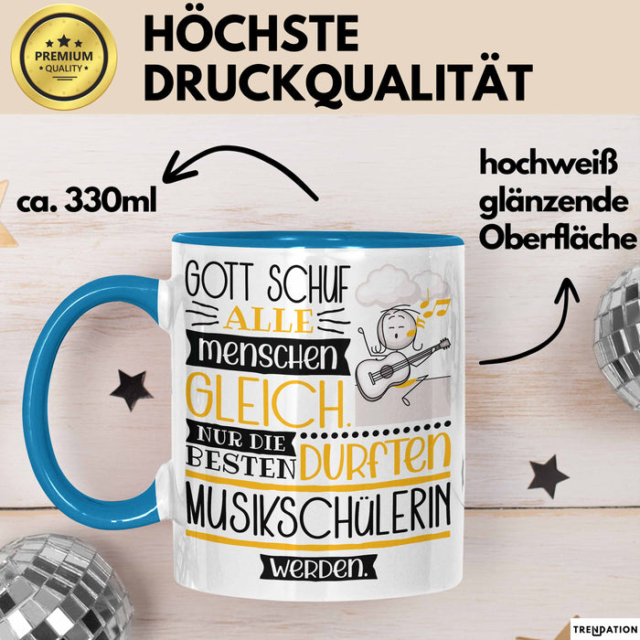Musikschülerin Geschenk Becher Tasse Gott Schuf Alle Menschen Gleich Nur Die Besten Durfeten Musikschülerin Werden Geschenkidee Lustig Blau Trendation