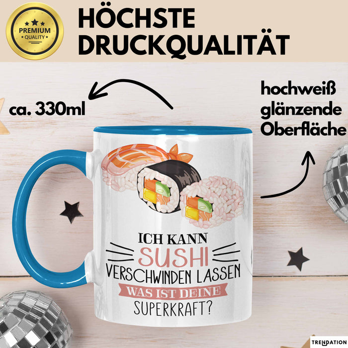 Sushi-Liebhaber Tasse Geschenk Ich Kann Sushi Verschwinden Lassen Was Ist Deine Superkraft Becher Geschenkidee Suhshi Kaffee-Becher Blau Trendation