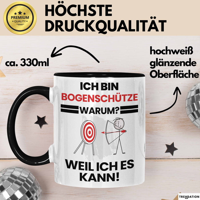 Bogenschütze Geschenk Tasse Lustiger Spruch Ich Bin Bogenschütze Warum Weil Ich Es Kann Geschenkidee Bester Bogenschütze Geburtstag Kaffee-Becher Trendation