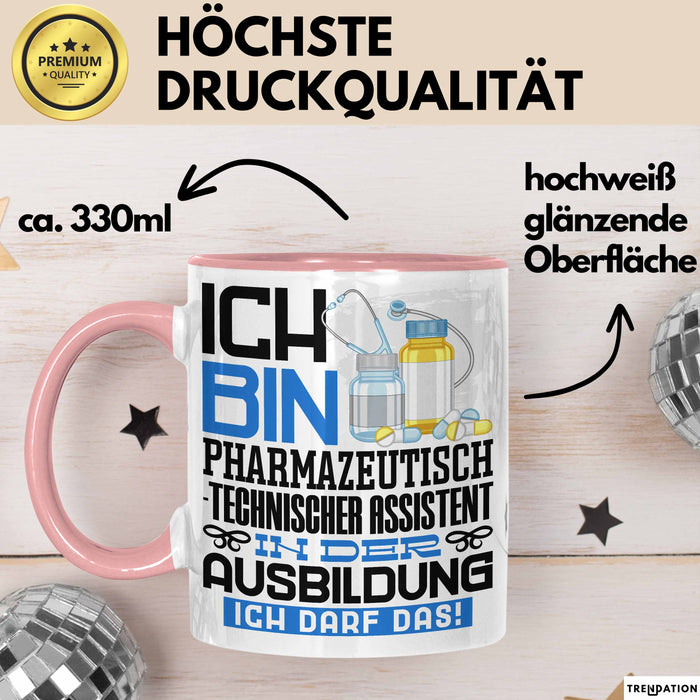 Pharmazeutisch-technischer Assistent Ausbildung Tasse Geschenk Ich Bin Pharmazeutisch-technischer Assistent In Der Ausbildung Ich Darf Das Geschenkidee Spruch Rosa Trendation