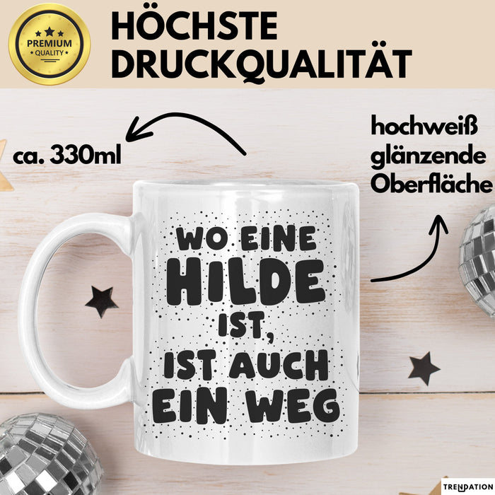 Hilde Tasse Wo Eine Hilde Ist, Ist Auch Ein Weg Geschenk