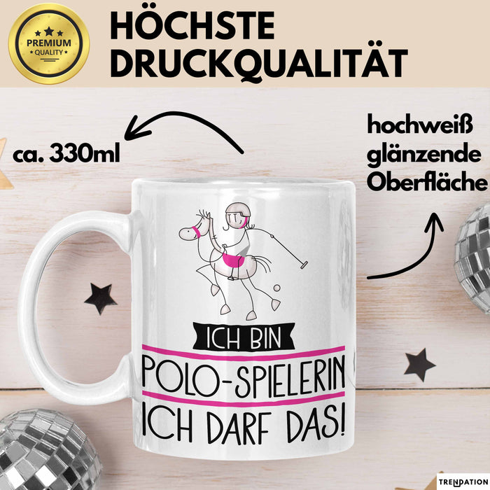 Geschenk für Polo-Spielerin Tasse Lustige Geschenkidee Geburtstag Ich Bin Polo-Spielerin Ich Darf Das Weiß Trendation