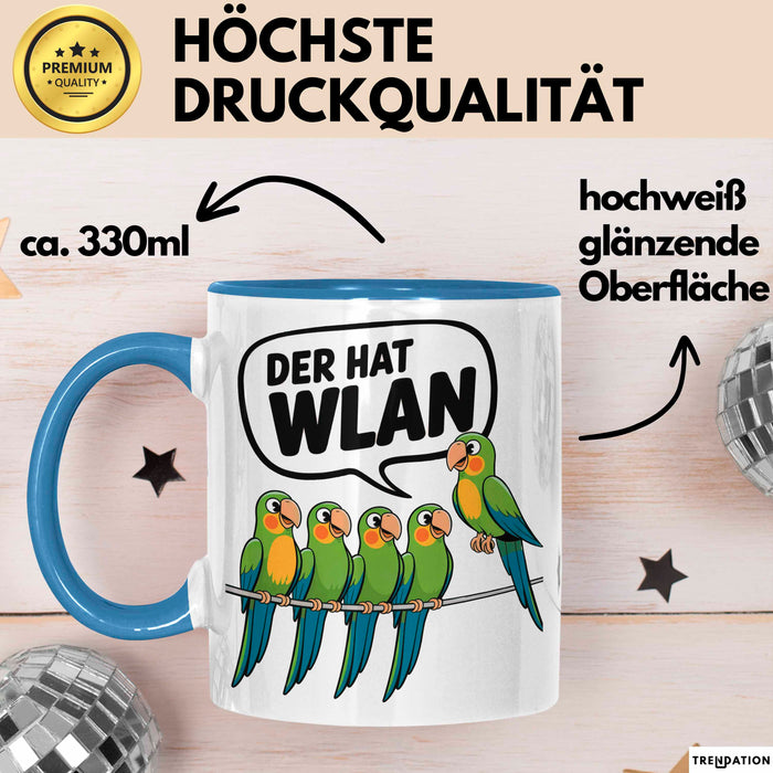 Papageien Garten Vögel Tasse Geschenk Lustige Geschenkidee Spruch Der Hat WLAN Blau Trendation