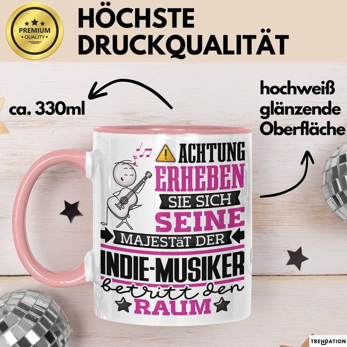 Indie-Musiker Geschenk Tasse Lustiger Spruch Erheben Sie Sich Der Indie-Musiker Betritt den Raum Rosa Trendation