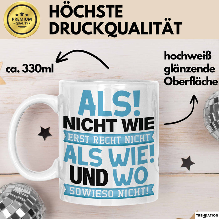 Lustige Tasse Geschenk Als Nicht Wie Sprachwitz Witziger Spruch Weiß Trendation