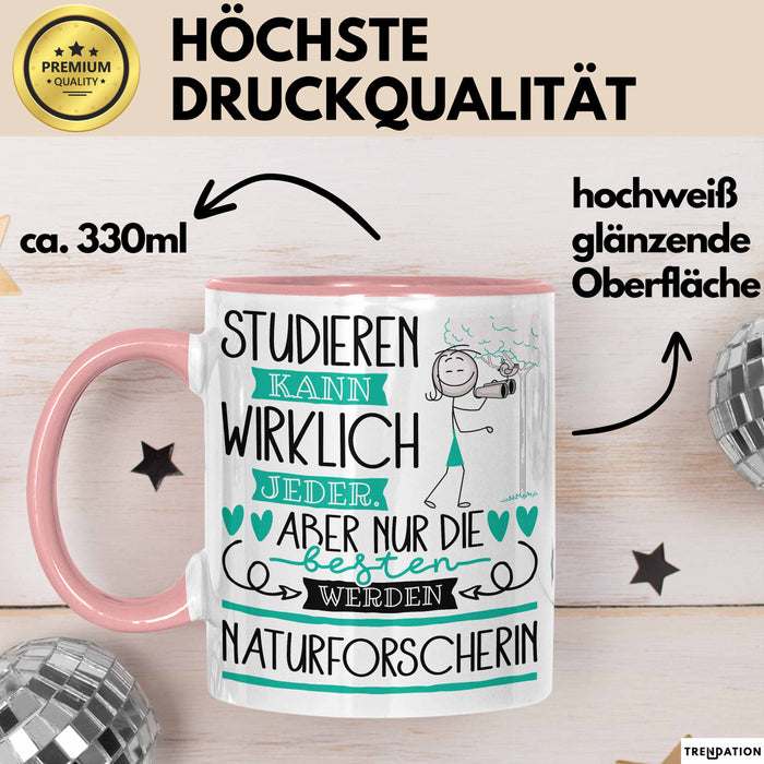 Naturforscherin Tasse Lustiges Geschenk Studieren Kann Wirklich Jeder Nur Die Besten Werden Naturforscherin Rosa Trendation