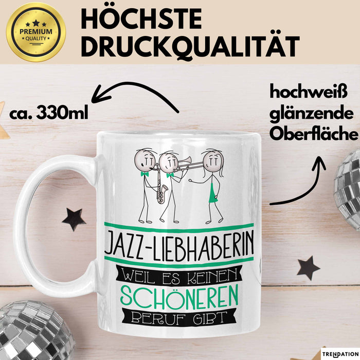 Jazz-Liebhaberin Weil Es Keinen Schöneren Beruf Gibt Tasse Geschenk für Eine Jazz-Liebhaberin Lustig Weiß Trendation