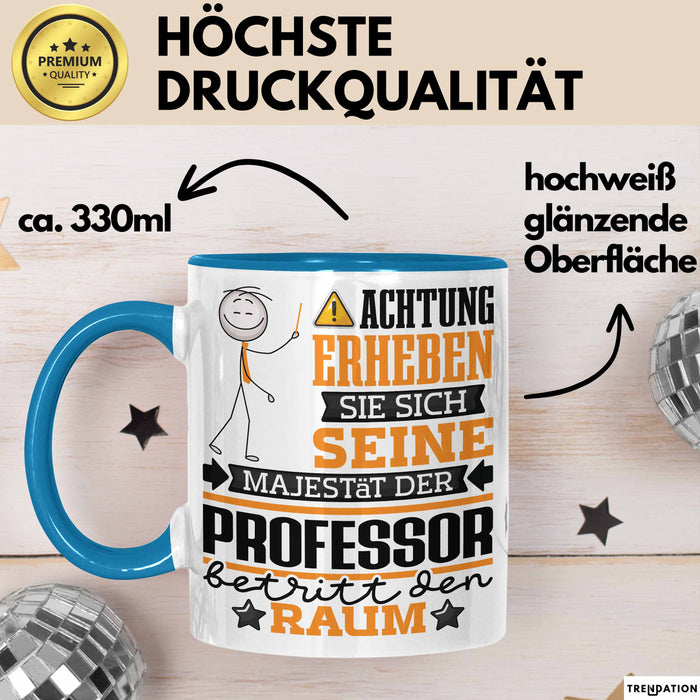Professor Geschenk Tasse Lustiger Spruch Erheben Sie Sich Der Professor Betritt den Raum Blau Trendation