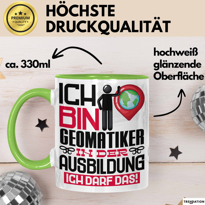Geomatiker Ausbildung Tasse Geschenk Ich Bin Geomatiker In Der Ausbildung Ich Darf Das Geschenkidee Spruch Grün Trendation