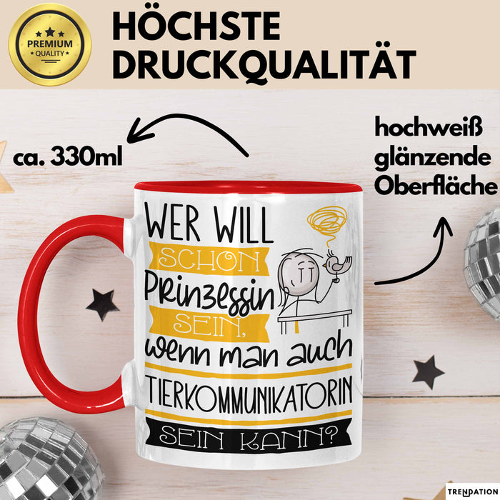 Tierkommunikatorin Tasse Geschenk Spruch Wer Will Schon Prinzessin Sein Wenn Man Auch Tierkommunikatorin Sein Kann Rot Trendation