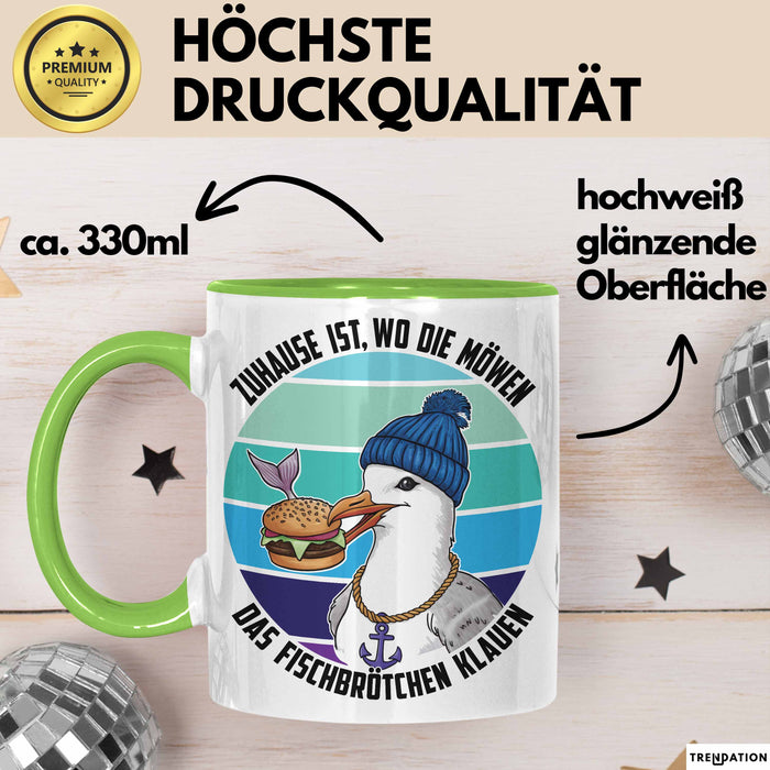 Nordsee Tasse Geschenk Zuhause Ist Wo Die Möwen Das Fischbrötchen Klauen Geschenkidee Sylt Norderney Grün Trendation