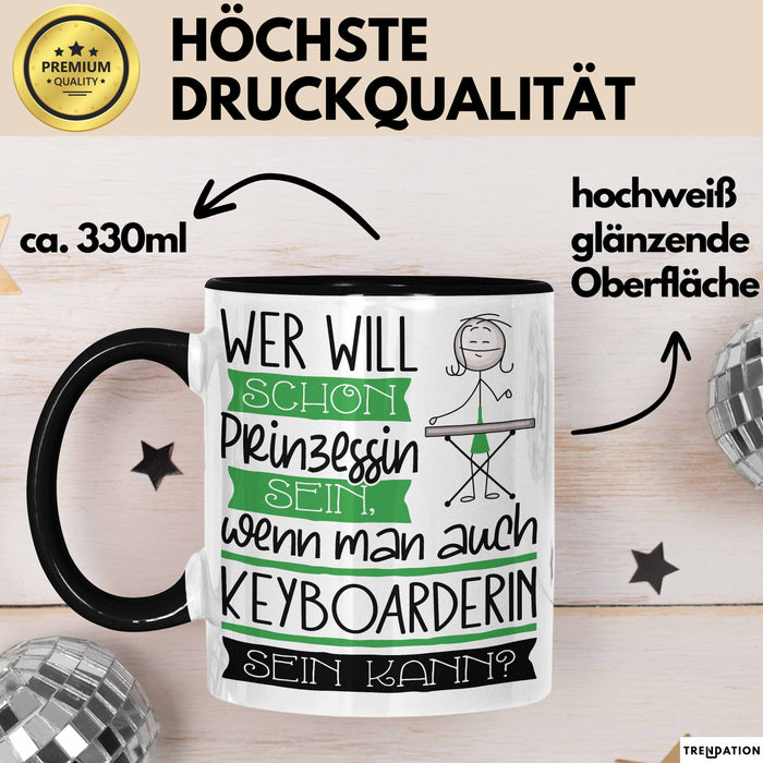 Keyboarderin Tasse Geschenk Spruch Wer Will Schon Prinzessin Sein Wenn Man Auch Keyboarderin Sein Kann Schwarz Trendation