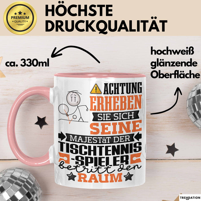 Tischtennisspieler Geschenk Tasse Lustiger Spruch Erheben Sie Sich Der Tischtennisspieler Betritt den Raum Rosa Trendation