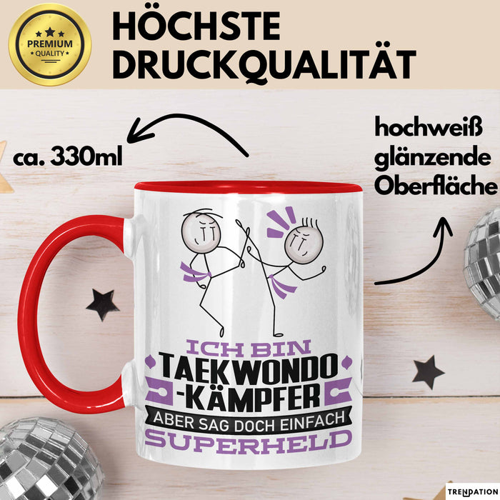 Taekwondo-Kämpfer Geschenk Tasse Ich Bin Taekwondo-Kämpfer Aber Sag Doch Einfach Superheld Lustige Geschenkdiee für Taekwondo-Kämpfer Kaffee-Becher Rot Trendation