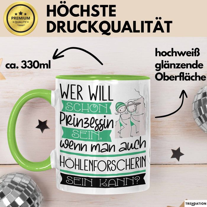 Höhlenforscherin Tasse Geschenk Spruch Wer Will Schon Prinzessin Sein Wenn Man Auch Höhlenforscherin Sein Kann Grün Trendation